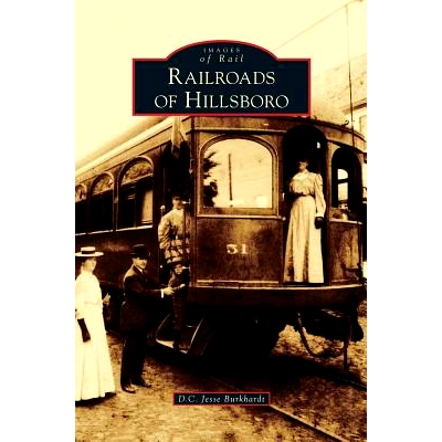预订 Railroads of Hillsboro: 9781531676933