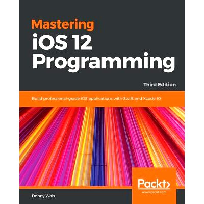 预订 Mastering iOS 12 Programming 掌握Ios 12编程: 9781789133202