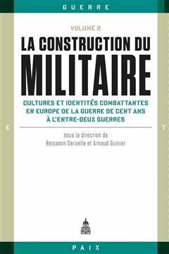 [预订]La construction du militaire, Vol. 2. Cultures et identités combattantes en Europe, de la guerre de 9782859449971