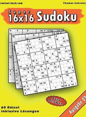 [预订]16x16 Super-Sudoku Ausgabe 03: 16x16 Sudoku Mit Zahlen Und Losungen, Ausgabe 03 9781539348542