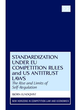 预订 Standardization under Eu Competition Rules and Us Antitrust Laws: The Rise and Limits of Self-Regulation 欧盟竞争法