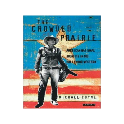 [预订]The Crowded Prairie: The Hollywood Western and American National Identity 9781860640407
