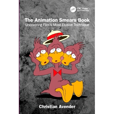 预订 The Animation Smears Book: Uncovering Film’s Most Elusive Technique 动画涂抹书：揭示电影*难以捉摸的技巧: 978103272