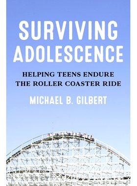 预订 Surviving Adolescence: Helping Teens Endure the Roller-Coaster Ride 幸存的青春期:帮助青少年忍受过山车: 978153819120