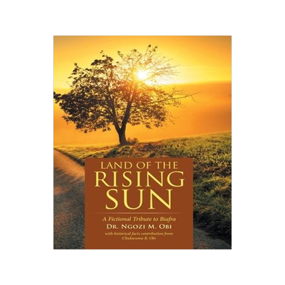 [预订]Land of the Rising Sun: A Fictional Tribute to Biafra 9781524688134
