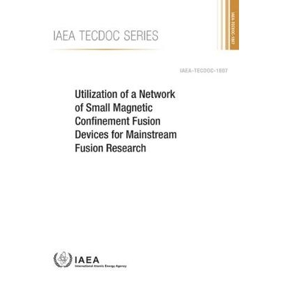 预订 Utilization of a Network of Small Magnetic Confinement Fusion Devices for Mainstream Fusion Research 主流融合研究小