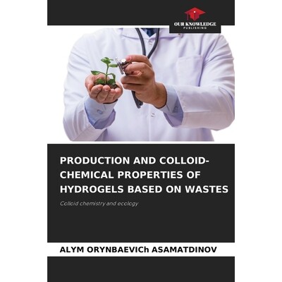 预订 Production and Colloid-Chemical Properties of Hydrogels Based on Wastes: Colloid chemistry and ecology 废料基水凝胶