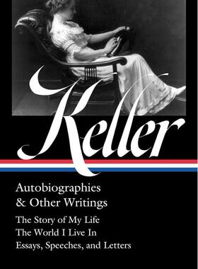 现货 Helen Keller: Autobiographies & Other Writings: The Story of My Life / The World I Live In Hardcover