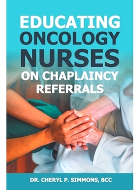 预订 Educating Oncology Nurses on Chaplaincy Referrals: 9781479612109