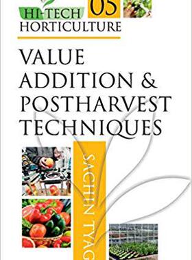 【预售】Hi-Tech Horticulture: Volume 5: Value Addition and Postharvest Techniques