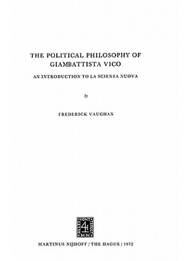 预订 The Political Philosophy of Giambattista Vico: An Introduction to La Scienza Nuova: 9789024712793