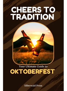 预订 Cheers to Tradition: Your Ultimate Guide to OKTOBERFEST: 9798335258050