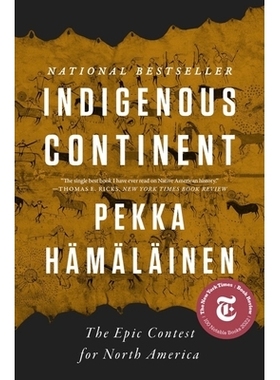 Indigenous Continent: The Epic Contest for North America 原住民大陆：北美史诗大赛: 9781324094067
