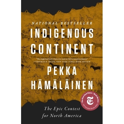 Indigenous Continent: The Epic Contest for North America 原住民大陆：北美史诗大赛: 9781324094067
