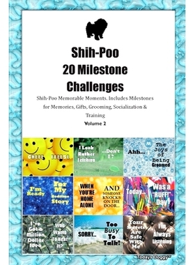 预订 Shih-Poo 20 Milestone Challenges Shih-Poo Memorable Moments. Includes Milestones for Memories, Gifts, Grooming, Soc