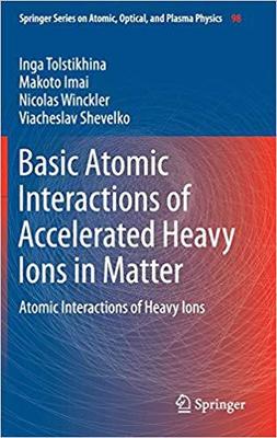 【预售】Basic Atomic Interactions of Accelerated Heavy Ions in Matter