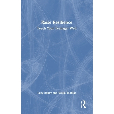 预订 Raise Resilience: Teach Your Teenager Well 提升韧性：好好教导青少年: 9781032948454