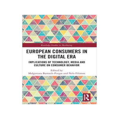 [预订]European Consumers in the Digital Era: Implications of Technology, Media and Culture on Consumer Beh 9781032204611