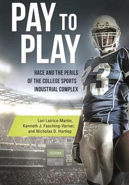 [预订]Pay to Play: Race and the Perils of the College Sports Industrial Complex 9781440843150