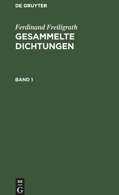 【预订】FREILIGRATH: GESAMMELTE DICHTUNGEN BD. 1 9783111193229