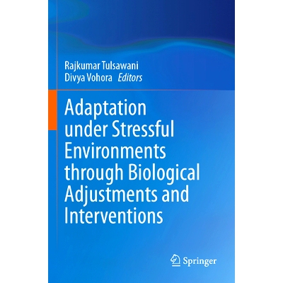 预订 Adaptation under Stressful Environments through Biological Adjustments and Interventions 压力环境下通过生物调节与干
