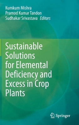 【预订】Sustainable Solutions for Elemental Deficiency and Excess in Crop Plants