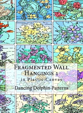 预订 Fragmented Wall Hangings 1: in Plastic Canvas: 9781981187270