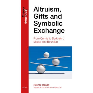 预订 9789004422469 Mauss Exchange and Bourdieu Comte Gifts Durkheim From Altruism Symbolic