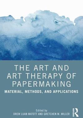 [预订]The Art and Art Therapy of Papermaking: Material, Methods, and Applications 9781032106236