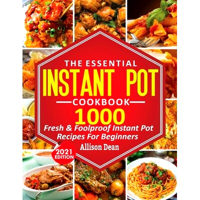 预订 The Essential Instant Pot Cookbook: 1000 Fresh & Foolproof Instant Pot Recipes For Beginners