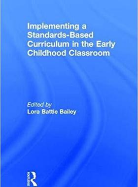 【预售】Implementing a Standards-Based Curriculum in the Early Childhood Classroom
