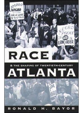 预订 Race and the Shaping of Twentieth-century Atlanta: 9780807848982