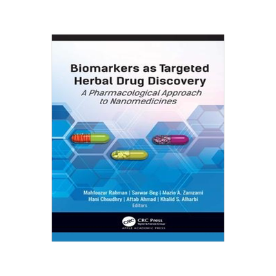 [预订]Biomarkers as Targeted Herbal Drug Discovery: A Pharmacological Approach to Nanomedicines 9781774637876