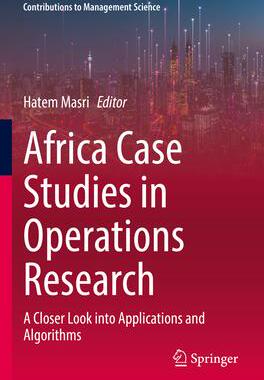 [预订]Africa Case Studies in Operations Research: A Closer Look Into Applications and Algorithms 9783031170102