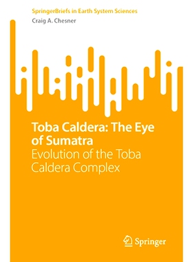预订 Toba Caldera: The Eye of Sumatra: Evolution of the Toba Caldera Complex 多巴火山口：苏门答腊之眼：多巴火山口复合体