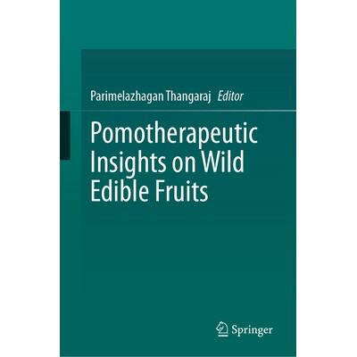 预订 Pomotherapeutic Insights on Wild Edible Fruits 野生食用水果的食疗见解 9789819605422