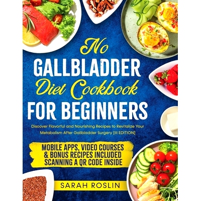 预订 No Gallbladder Diet Cookbook: Discover Flavorful and Nourishing Recipes to Revitalize Your Metabolism After Gallbla