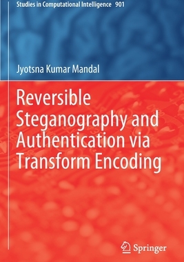 【预订】Reversible Steganography and Authentication via Transform Encoding
