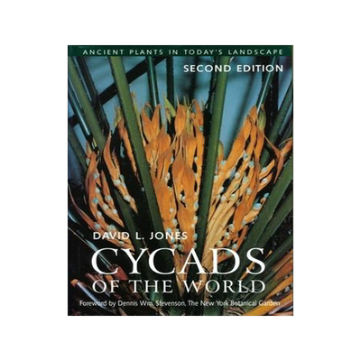 预订 Cycads of the World: Ancient Plants in Today’s Landscape, Second Edition 9781588340436