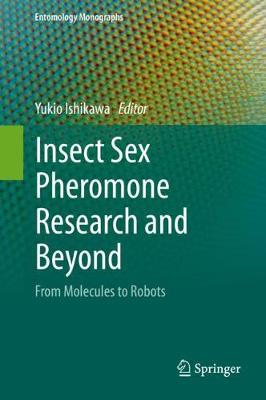 【预订】Insect Sex Pheromone Research and Beyond: From Molecules to Robots