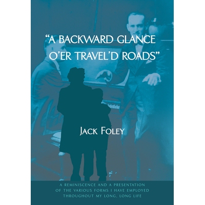 预订 A Backward Glance Oâ€™er Travelâ€™d Roads: A Reminiscence and a Presentation of the Various Forms I Have Empl