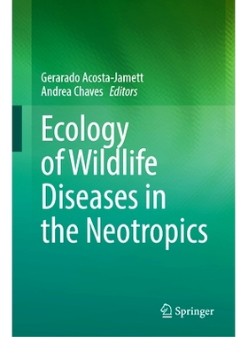 预订 Ecology of Wildlife Diseases in the Neotropics 新热带野生动物疾病生态学: 9783031505300