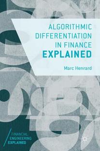 【预订】Algorithmic Differentiation in Finance Explained