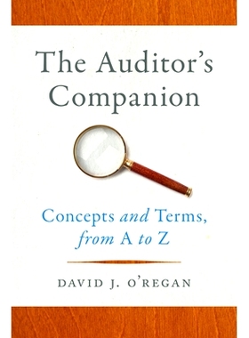 预订 The Auditor’s Companion: Concepts and Terms, from A to Z: 9781647124199