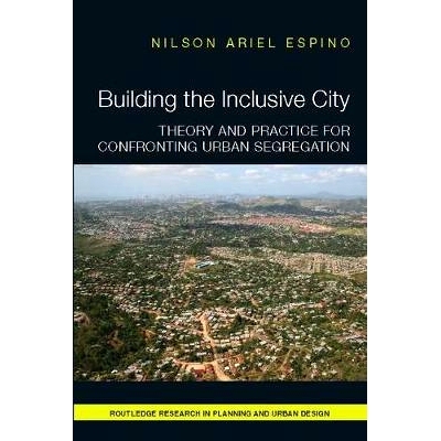 预订 Building the Inclusive City: Theory and Practice for Confronting Urban Segregation 建设包容性城市: 9781138088665
