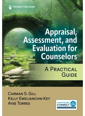 预订 Appraisal, Assessment, and Evaluation for Counselors: A Practical Guide 辅导员的评估、测评和评价：实用指南: 9780826