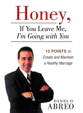 预订 Honey, If You Leave Me, I Am Going with You: 10 Points to Create and Maintain a Healthy Marriage: 9781449765194