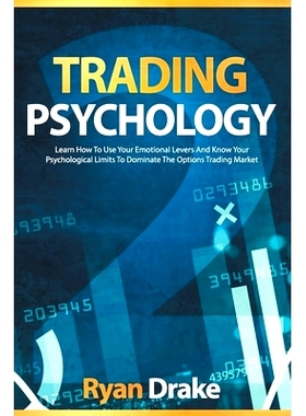 预订 Trading Psychology: Learn How To Use Your Emotional Levers And Know Your Psychological Limits To Dominate The Optio