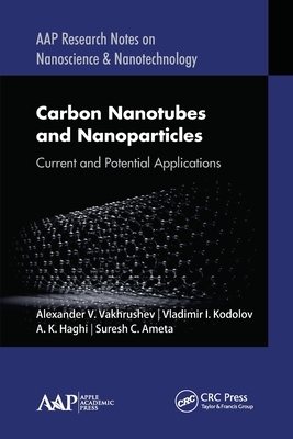 【预订】Carbon Nanotubes and Nanoparticles: Current and Potential Applicatio 9781774634134