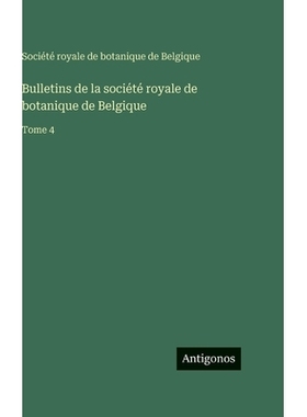 预订 Bulletins de la société royale de botanique de Belgique: Tome 4: 9783388713243